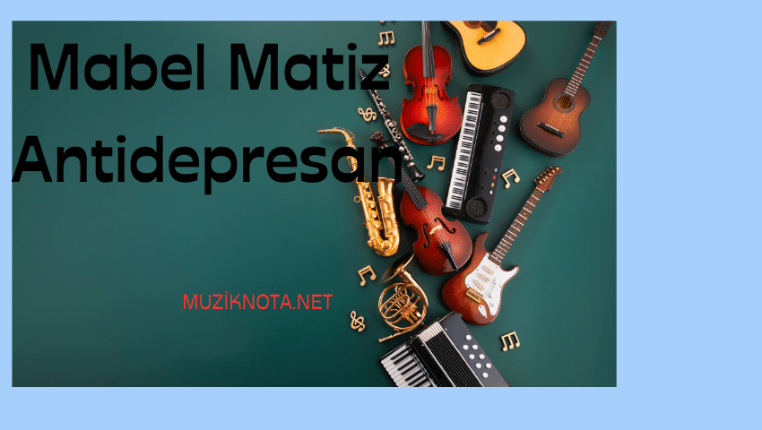 Mabel Matiz Antidepresan Akor